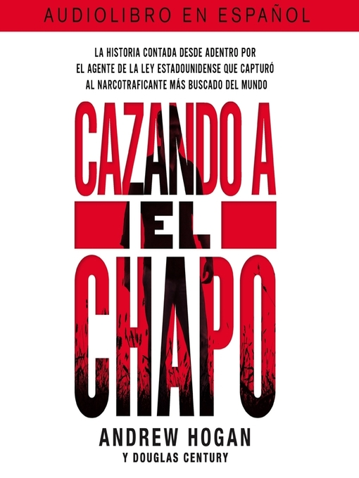 Title details for Cazando a El Chapo by Andrew Hogan - Available